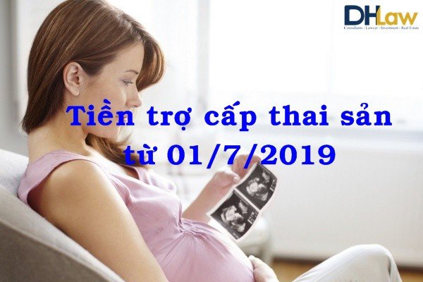Tăng trợ cấp thai sản từ ngày 01/7/2019